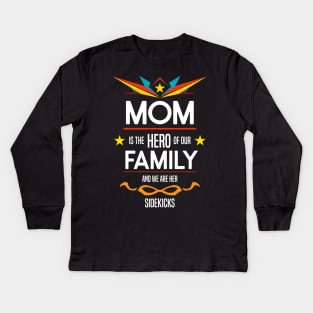 mom is the hero of our family Re:Color 04 Kids Long Sleeve T-Shirt